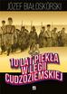 Józef Białoskórski - 10 lat piekła w Legii Cudzoziemskiej w.3