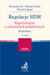 Gil Krzysztof, Guzek Maciej, Lejman Michał - Regulacje MDR. Raportowanie o schematach podatkowych. Komentarz