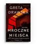 Greta Drawska - Mroczne miejsca