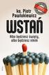 ks. Piotr Pawlukiewicz - Wstań. Albo będziesz święty, albo będziesz nikim
