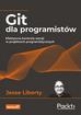 Liberty Jesse - Git dla programistów Efektywna kontrola wersji w projektach programistycznych 