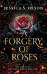 Olson Jessica S. - A forgery of roses 