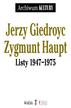 Jerzy Giedroyc, Zygmunt Haupt - Listy 1947−1975 