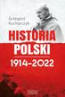 Kucharczyk Grzegorz - Historia Polski 1914–2022