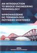 Jan Bień - An introduction to bridge engineering Terminology