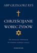 Grzegorz Ryś - Chrześcijanie wobec Żydów