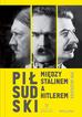 Rak Krzysztof Grzegorz - Piłsudski między Stalinem a Hitlerem 