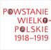 Powstanie wielkopolskie 1918-1919 