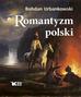 Urbankowski Bohdan - Romantyzm polski 