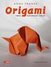 Anna Franek - Origami. Twój papierowy świat w.2