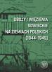 Obozy i więzienia sowieckie na ziemiach polskich (1944-1945). Leksykon 