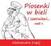 Aleksandra Kopij - Piosenki w bieli i czerwieni... cz.1 CD