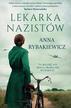 Anna Rybakiewicz - Lekarka nazistów