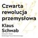 Klaus Schwab - Czwarta rewolucja przemysłowa