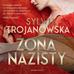 Sylwia Trojanowska - Żona nazisty