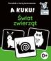Zych Anna - A kuku! Świat zwierząt (Karty kontrastowe + poradnik). Kapitan Nauka 