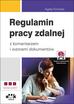 Kicińska Agata - Regulamin pracy zdalnej z komentarzem i wzorami dokumentów (z suplementem elektronicznym)
