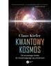 Kiefer Claus - Kwantowy kosmos. Od wczesnego świata do rozszerzającego się uniwersum 