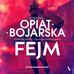 Joanna Opiat-Bojarska - Fejm