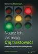 Bartłomiej Stolarczyk - Naucz ich, jak mają Cię traktować!