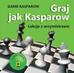 Garri Kasparow - Graj jak Kasparow. Lekcje z arcymistrzem