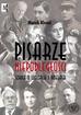 Klecel Marek - Pisarze Niepodległości. Szkice o ludziach i dziełach 