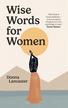 Lancaster Donna - Wise Words for Women 