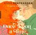 Anna Szafrańska - Once upon a time
