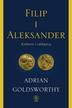 Goldsworthy Adrian - Filip i Aleksander Królowie i zdobywcy 