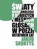 Jakub Skurtys - Światy nierównoległe. O kobiecych i męskich...
