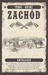 praca zbiorowa pod red. Bartka Biedrzyckiego - Taki Dziki Zachód. Antologia westernowa