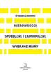 Lissowski Grzegorz - Nierówności społeczne i ekonomiczne. Wybrane miary 