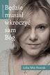 Lidia MIś-Nowak - Będzie musiał wkroczyć sam Bóg. Świadectwo