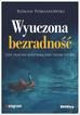 Pomianowski Roman - Wyuczona bezradność. Gdy tracimy kontrolę nad swoim życiem 