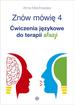 Anna Miechowska - Znów mówię 4. Ćwiczenia językowe do terapii afazji