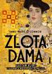 O`Connor Anne-Marie - Złota dama. Gustav Klimt i tajemnica wiedeńskiej Mona Lisy 