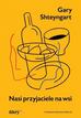 Gary Shteyngart - Nasi przyjaciele na wsi