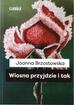 Joanna Brzostowska - Wiosna przyjdzie i tak