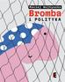 Maciej Wojtyszko - Bromba i polityka