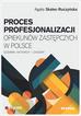 Skalec-Ruczyńska Agata - Proces profesjonalizacji opiekunów zastępczych w Polsce. Główni aktorzy i zasoby