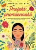 Kim Angela Jia - Projekt: promienność.. 12-tygodniowy plan self-care, rozbudzenia energii oraz potencjału ciała i umysłu 
