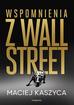 Kaszyca Maciej - Wspomnienia z Wall Street 