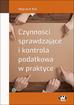 Kliś Wojciech - Czynności sprawdzające i kontrola podatkowa w praktyce 