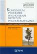 Freyberger Harald J., Schneider Wolfgang, Stieglitz Rolf-Dieter - Kompendium psychiatrii, psychoterapii, medycyny psychosomatycznej 