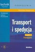 Kacperczyk Radosław - Transport i spedycja. Część 1. Transport. Podręcznik dla uczniów technikum i szkoły policealnej