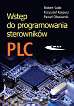 Sałat Robert, Korpysz Krzysztof, Obstawski Paweł - Wstęp do programowania sterowników PLC 