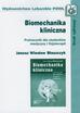 Błaszczyk Janusz Wiesław - Biomechanika kliniczna. Podręcznik dla studentów medycyny i fizjoterapii 