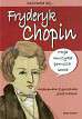Zgorzelska Aleksandra, Wilkoń Józef - Nazywam się Fryderyk Chopin 