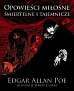 Poe Edgar Allan - Opowieści miłosne śmiertelne i tajemnicze 
