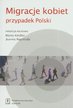Migracje kobiet. przypadek Polski 